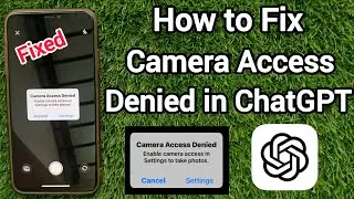 How to Fix Camera Access Denied Issue in ChatGPT on iPhone