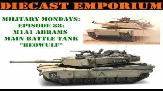 Military Mondays: Episode 88 : Artitec M1A1 Abrams Main Battle Tank 