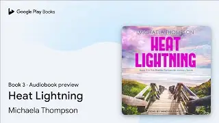 Heat Lightning Book 3 by Michaela Thompson &middot; Audiobook preview