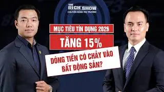 MỤC TIÊU TÍN DỤNG 2026 TĂNG 15%: DÒNG TIỀN CÓ CHẢY VÀO BẤT ĐỘNG SẢN? |TRS#136