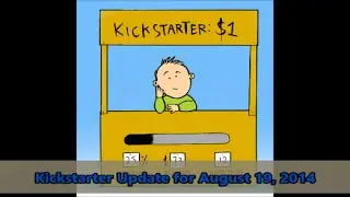 Kickstarter Update - August 19, 2014