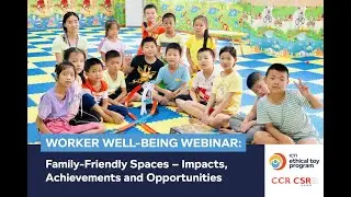 Worker Well-Being Webinar: Family Friendly Spaces &ndash; Impacts, Achievements and Opportunities