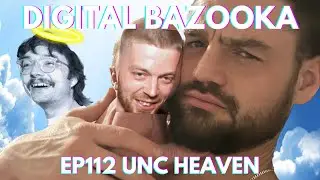 Digital Bazooka Ep 112 Unc Heaven w/ Ryan Foster