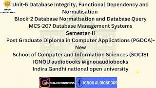 Database Integrity, Functional Dependency & Normalisation Unit-5 B2  MCS207 SEM2 PGDCA SOCIS #data