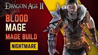 The Grave Robber | Dragon Age 2 Blood Mage Build | Nightmare