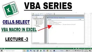 VBA Lecture - 3 CELLS.SELECT | VBA Macro in Excel | VBA Series | VBA Code in Excel | #excelvba