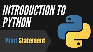 Episode 1: Print Statement | Intro to Python