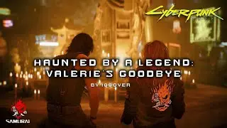 CYBERPUNK 2077 - Haunted by a Legend: Valerie&rsquo;s Goodbye || Original Song || ICCover