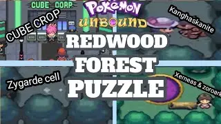 [Redwood forest puzzle]How to go to Cube corp,Zygarde cell,Xerneas - Pokemon unbound 2.0