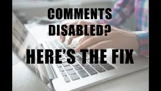 YOUTUBE DISABLED MY COMMENTS 2019: HERE'S HOW TO FIX IT