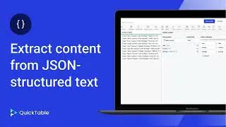 Extract content from JSON-structured text - QuickTable