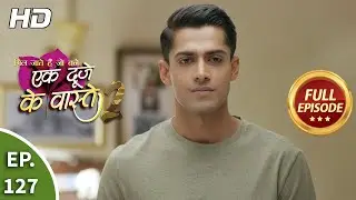Ek Duje Ke Vaaste 2 - Ep 127 - Full Episode - 24th November, 2020
