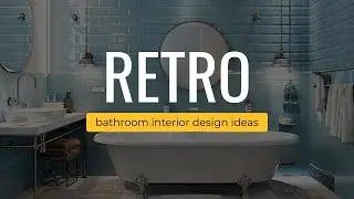Retro Bathroom Design: Vintage Charm