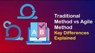Traditional Method vs Agile Method - Key Differences Explained