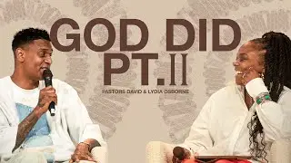 GOD DID PT II | PASTOR DAVID & LYDIA OSBORNE