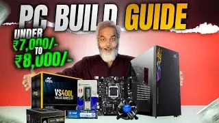 PC Build Guide 🔥 Under ₹7,000/- to ₹8,000/-