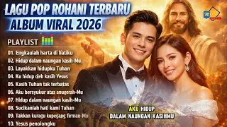 Aku Bersyukur Atas Anugerah-Mu 🙏 | Album Lagu Rohani Kristen Terbaru Viral 2026
