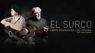 Santi Rodr&iacute;guez y El Zucar&aacute; - El Surco