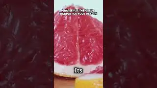 Grapefruit  The Citrus Wonder for Your Health!