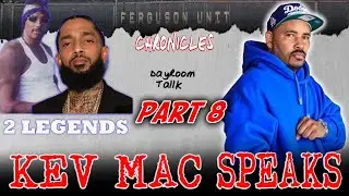 @KevMacVideos Kev Mac explains what it felt like to lose Nipsey and BARE FOOT POOKIE Part8