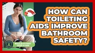 How Can Toileting Aids Improve Bathroom Safety?