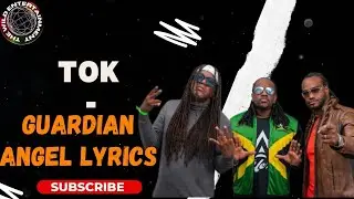 TOK - GUARDIAN ANGEL LYRICS [Guardian Angel Riddim]