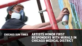 Artists honor first responders with murals in Chicago Medical District