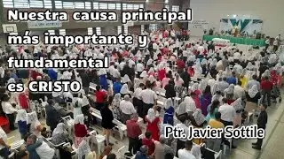 Nuestra causa principal más importante y fundamental es CRISTO | Ptr. Javier Sottile