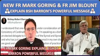 NEW FR MARK GORING & FR JIM BLOUNT🙏EXPLAIN BSH BARRON&rsquo;S POWERFUL MESSAGE🙏