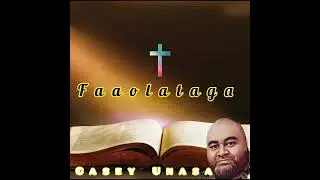 Faaolataga Wriiten by Casey Unasa Backing Vocals - John Unasa(Tenor) Jonathan Unasa(Baritone)
