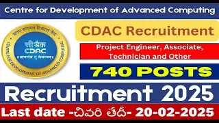 CDAC Recruitment 2025, Apply Online For 740 Various Posts. Last date 20/02/2025
