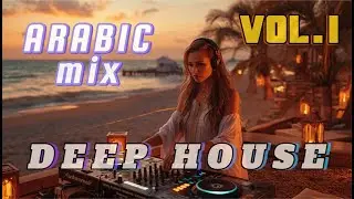 DEEP HOUSE Arabic Music | Afro Arabic Chill Songs & Beach Vibes