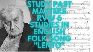 Studying Masters Ralph Vaughan Williams 6 Studies In English Folk Song Lento Analysis