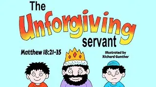 The Parable of the Unforgiving Servant Illustrated for Kids - Matthew 18:21-35
