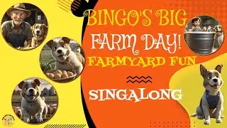 Bingo's Big Farm Day! |Farmyard Fun| Singalong