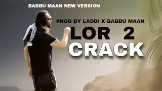 Lor 2 Babbu Maan Trap Mix | Prod By Laddi x Babbu Maan New Version Lor | New Punjabi Song This Week