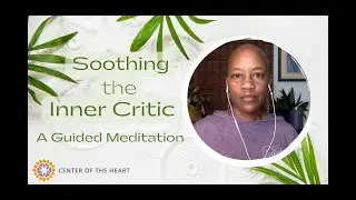 Soothing the Inner Critic: A Guided Meditation