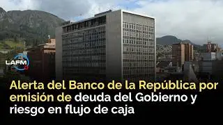 Documento in&eacute;dito del Banco de la Rep&uacute;blica alerta sobre deuda del Gobierno y flujo de caja