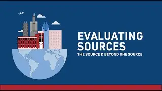 Evaluating Sources: The Source & Beyond the Source