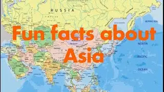 Fun facts about Asia 