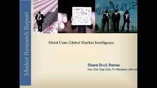 Metal Cans Global Market Intelligence