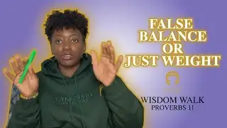 Wisdom Walk | Proverbs 11