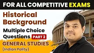 General Studies (Indian Polity) | Historical Background - MCQ (Part 2)