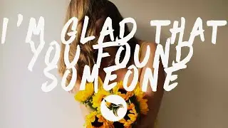 sad alex & gnash - i'm glad that you found someone (Lyrics)