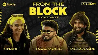 From The Block | Kinari, Raajmusic and MC Square | Rap 91 LIVE | Spotify India