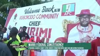 WARRI FED. CONSTITUENCY: ITSEKIRI LEADER, CHIEF AYIRI VOICES CONCERN OVER INEC DELINEATION EXERCISE.