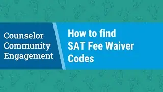 How to Access SAT Fee Waiver Codes in the K&ndash;12 School Reporting Portal (2025 Guide for Counselors)