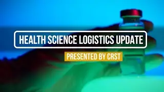 Health Science Logistics Update Presented by CRST