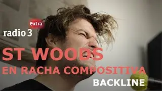 BACKLINE | St Woods, en racha compositiva