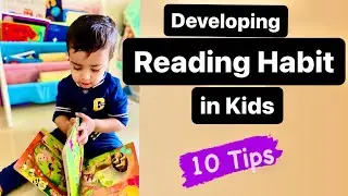 How to Develop Reading Habit in Children | 10 Tips!!